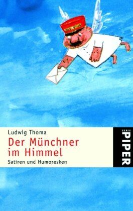 Ludwig Thoma - Der Münchner im Himmel: Satiren und Humoresken - Preis vom 04.10.2026 03:51:26 h