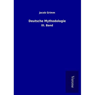Deutsche Mythodologie, Gebundene Ausgabe von Jacob Grimm, BoD - Books on Demand