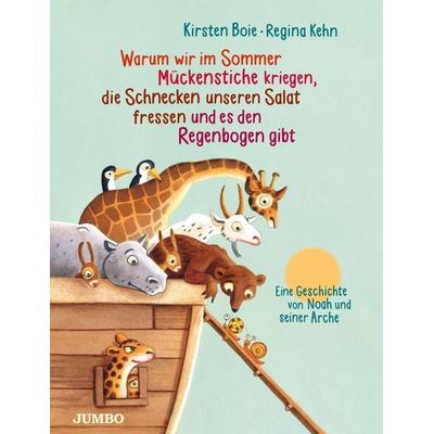 Warum wir im Sommer Mückenstiche kriegen, die Schnecken unseren Salat fressen und es den Regenbogen gibt, Gebundene Ausgabe von Kirsten Boie, Jumbo