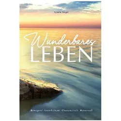 Wunderbares Leben, Belletristik von Gisela Rieger