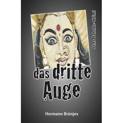 Jens Jahnke-Krimi / das dritte Auge, Taschenbuch von Hermann Brünjes, Epubli, 978-3-7598-0797-7