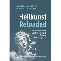 Heilkunst Reloaded, Fachbücher von Eckhard Nagel, Wulf Bertram, Jana Jünger, Konstantin Brass, Anna Friederike Mutschler