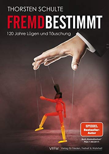 Thorsten Schulte - Fremdbestimmt: 120 Jahre Lügen und Täuschung - Preis vom 19.10.2026 19:33:35 h