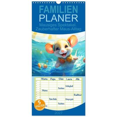 Familienplaner 2027 - Mausiges Spektakel. Zauberhafter Maus-Alltag mit 5 Spalten (Wandkalender, 21 x 45 cm) CALVENDO