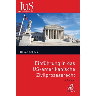 Einführung in das US-amerikanische Zivilprozessrecht, Taschenbuch von Haimo Schack, C.H. Beck, 978-3-406-75963-5