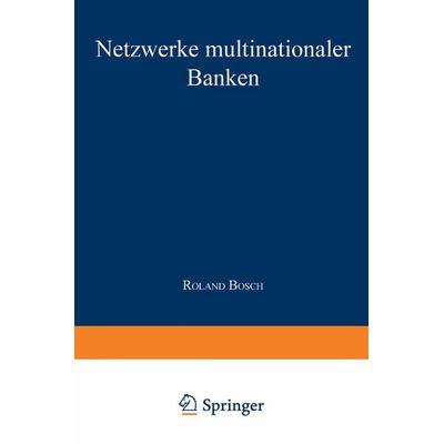 Netzwerke multinationaler Banken, Taschenbuch von Roland Bosch, Deutscher Universitätsverlag, 978-3-8244-7229-1