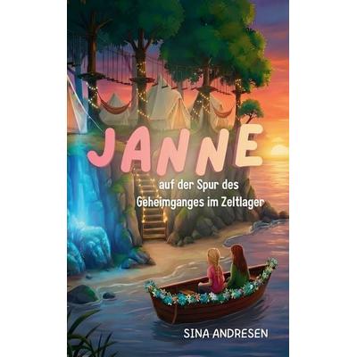 Janne auf der Spur des Geheimganges im Zeltlager, Gebundene Ausgabe von Sina Andresen, Tolino media, 978-3-8194-7981-6