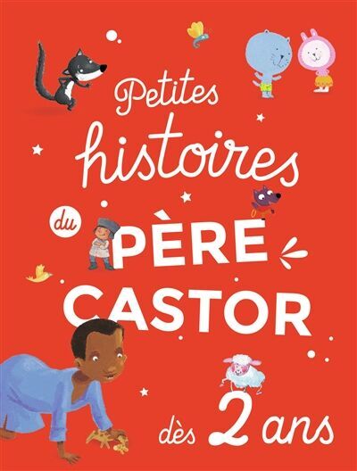 Collectif - Petites histoires du Père Castor : dès 2 ans - Preis vom 11.10.2026 15:43:13 h