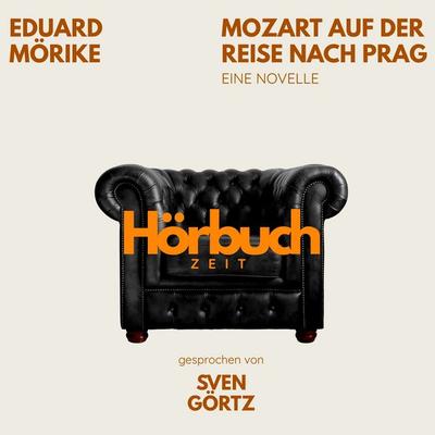 Mozart auf der Reise nach Prag. Eine Novelle. - Hörbuchzeit,Eduard Mörike, Audio, 9783754521076