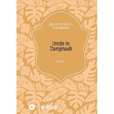 Unruhe im Zwergenwald, Gebundene Ausgabe von Brigitte Paul-Hambrink, Tredition, 978-3-384-15140-7