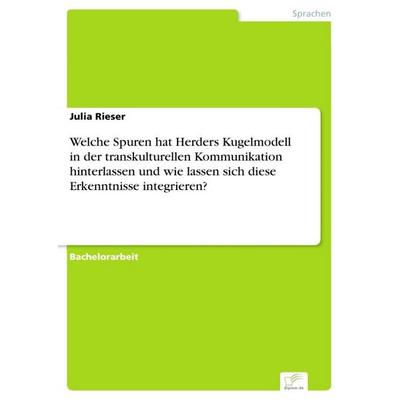 Welche Spuren hat Herders Kugelmodell in der transkulturellen Kommunikation hinterlassen und wie lassen sich diese Erkenntnisse integrieren?,