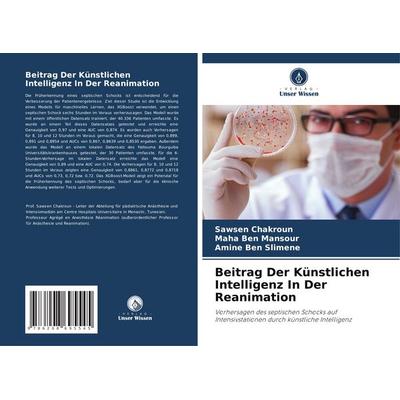 Beitrag Der Künstlichen Intelligenz In Der Reanimation, Taschenbuch von Sawsen Chakroun,Maha Ben Mansour,Amine Ben Slimene, Verlag Unser Wissen,