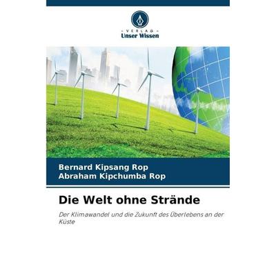 Die Welt ohne Strände, Taschenbuch von Bernard Kipsang Rop,Abraham Kipchumba Rop, Verlag Unser Wissen