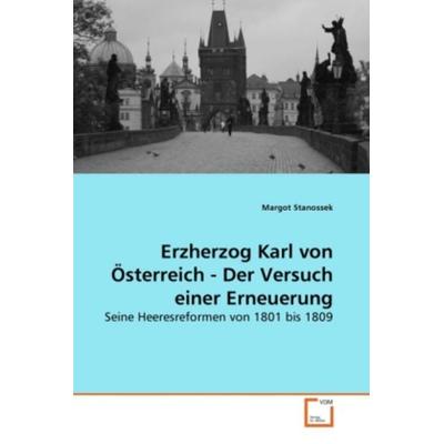 Stanossek, M: Erzherzog Karl von Österreich - Der Versuch ei, Taschenbuch von Margot Stanossek, VDM, 978-3-639-28796-7