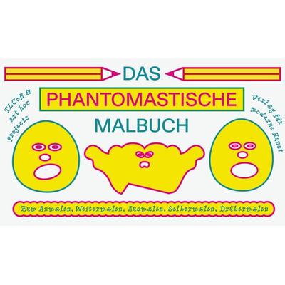 Das phantomastische Malbuch, Gebundene Ausgabe von Theodora Bauer,Michael Heckenast,Barbara Horvath, Verlag für moderne Kunst, 978-3-903439-24-5