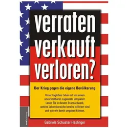 verraten - verkauft - verloren?, Ratgeber von Gabriele Schuster-Haslinger