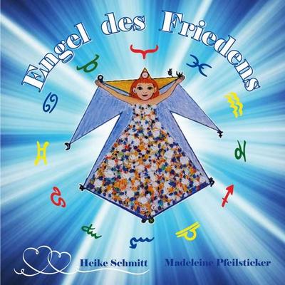 Engel des Friedens, Taschenbuch von Madeleine Pfeilsticker,Heike Schmitt, BoD – Books on Demand, 978-3-7448-1436-2