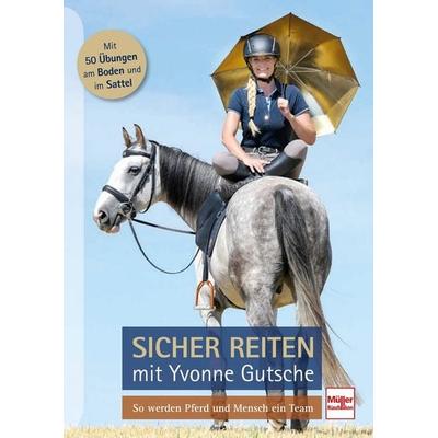 Sicher reiten mit Yvonne Gutsche, Gebundene Ausgabe von Yvonne Gutsche, Müller Rüschlikon, 978-3-275-02219-9