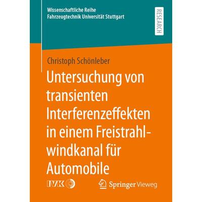 Untersuchung von transienten Interferenzeffekten in einem Freistrahlwindkanal für Automobile, Taschenbuch von Christoph Schönleber, Springer