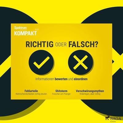 Spektrum Kompakt: Richtig oder falsch? Informationen bewerten und einordnen - Spektrum Kompakt, Audio, 9788728487440