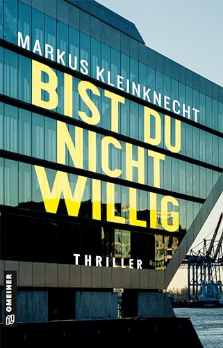 Markus Kleinknecht - BIST DU NICHT WILLIG: Thriller (Thriller im GMEINER-Verlag) - Preis vom 30.09.2026 22:30:23 h