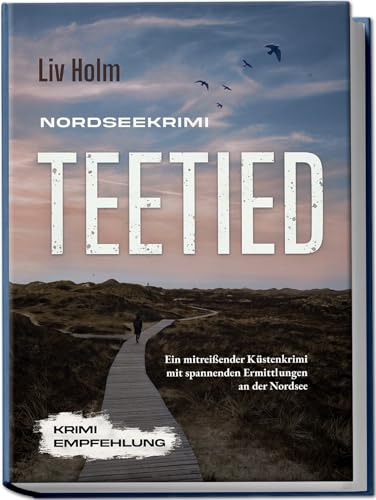 Liv Holm - Nordseekrimi Teetied: Ein mitreißender Küstenkrimi mit spannenden Ermittlungen an der Nordsee - Krimi Empfehlung (Nordseekrimi Serie, Band 2) - Preis vom 11.10.2026 03:10:56 h