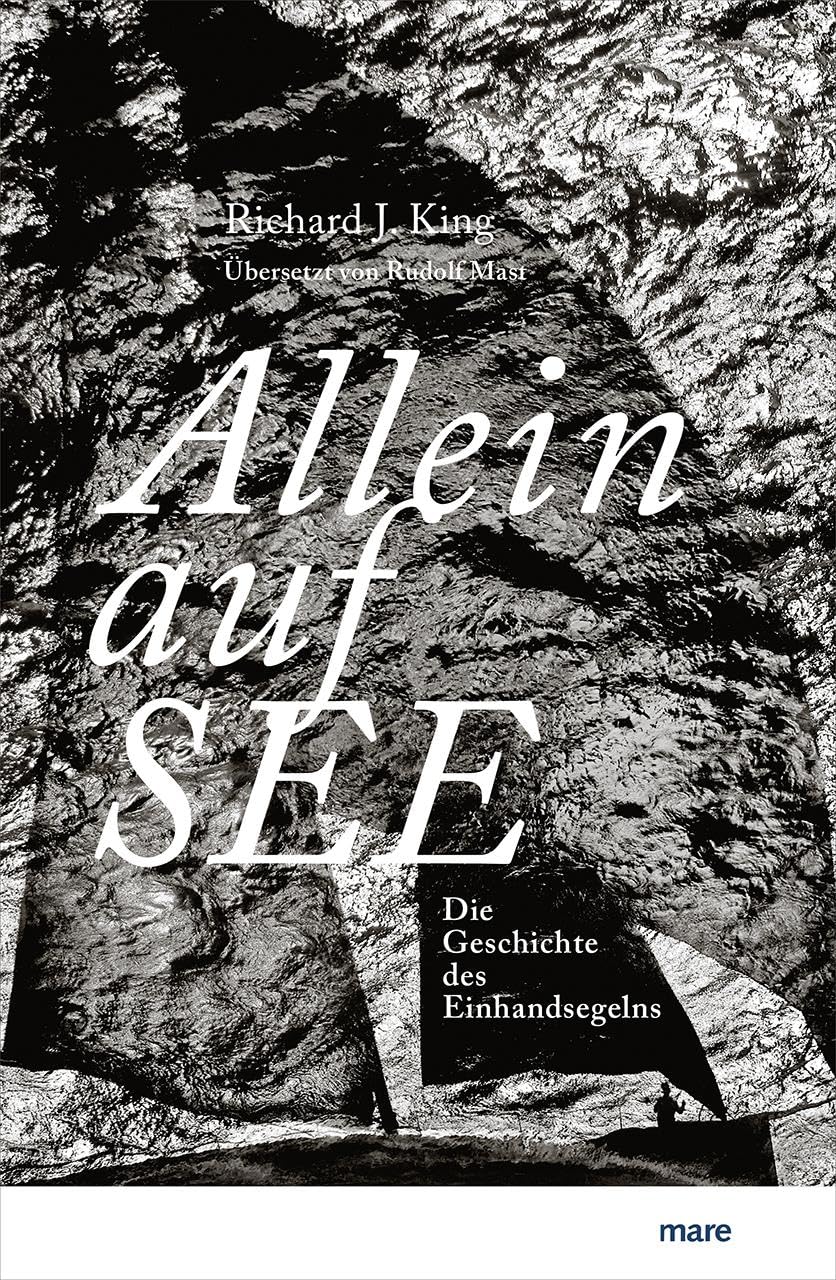 King, Richard J. - Allein auf See: Die Geschichte des Einhandsegelns - Preis vom 09.10.2026 07:28:09 h