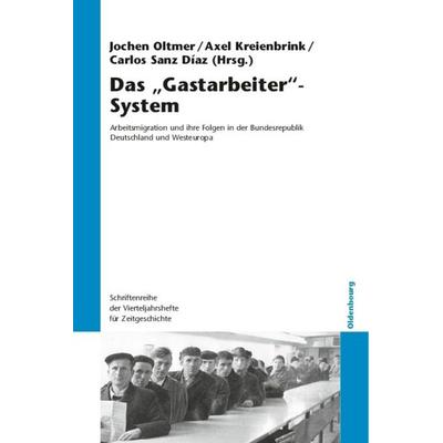Das 'Gastarbeiter'-System; Taschenbuch von , De Gruyter, 978-3-486-70946-9