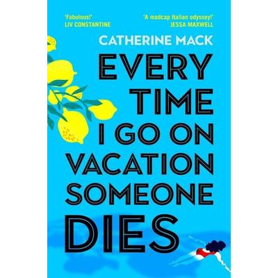 Every Time I Go on Vacation, Someone Dies, Taschenbuch von Catherine Mack, Pan Macmillan, 978-1-03-503208-2