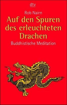 Rob Nairn - Auf den Spuren des erleuchteten Drachen: Buddhistische Meditation - Preis vom 09.10.2026 07:28:09 h