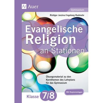 Evangelische Religion an Stationen 7-8 Gymnasium, Geheftet von Rüdiger Jarzina,Ingeborg Radmehr, Auer Verlag in der AAP Lehrerwelt GmbH,
