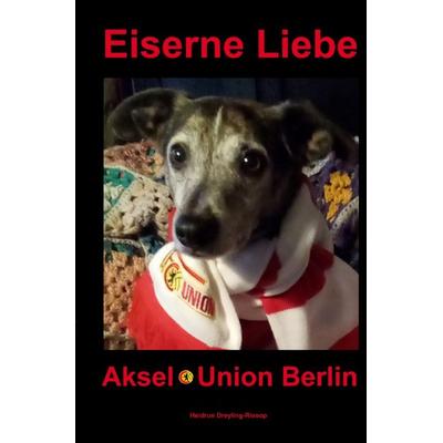 Eiserne Liebe, Taschenbuch von Heidrun Dreyling-Riesop, Epubli, 978-3-565-41839-8