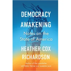 Democracy Awakening, Sachbücher von Heather Cox Richardson