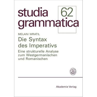 Die Syntax des Imperativs, Gebundene Ausgabe von Melani Wratil, De Gruyter, 978-3-05-004189-6