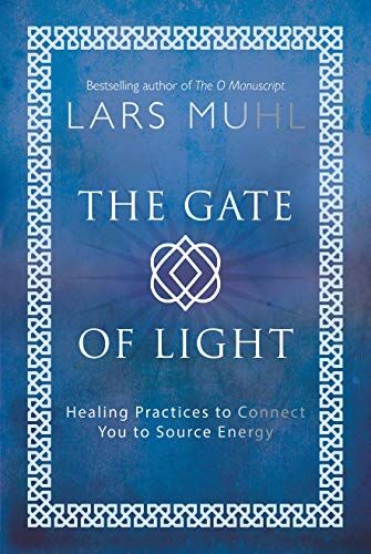 Lars Muhl - The Gate of Light: Healing Practices to Connect You to Source Energy - Preis vom 02.10.2026 23:42:20 h