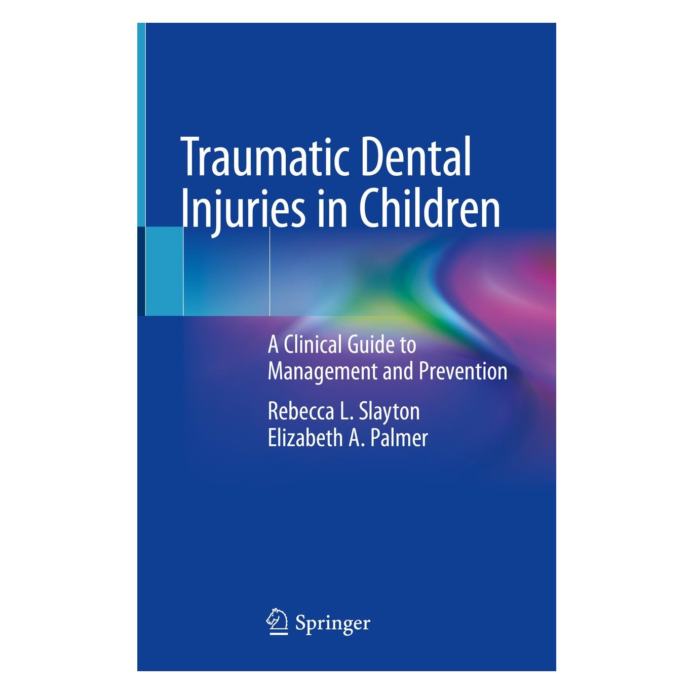 Springer Slayton:Traumatic Dental Injuries in Ch (Englisch, Hardcover, Elizabeth A. Palmer, Rebecca L. Slayton) (9783030257927)