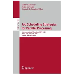 Job Scheduling Strategies for Parallel Processing, Fachbücher von Dalibor Klusáček, Gonzalo P. Rodrigo, Julita Corbalán
