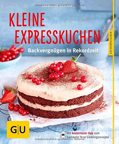 Karola Wiedemann - Kleine Expresskuchen: Backvergnügen in Rekordzeit - Preis vom 12.10.2026 11:37:12 h