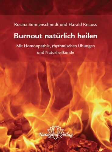 Rosina Sonnenschmidt - Burnout natürlich heilen: Mit Homöopathie, rhythmischen Übungen und Naturheilkunde - Preis vom 30.09.2026 09:01:18 h