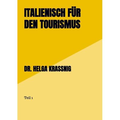 Italienisch für den Tourismus, Taschenbuch von Helga Krassnig, Printshop Lehrer-Online, 978-94-036-8428-4
