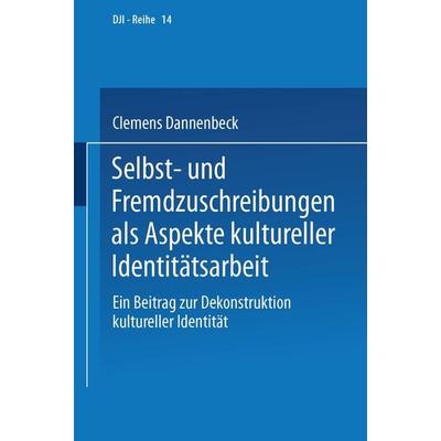 Selbst- und Fremdzuschreibungen als Aspekte kultureller Identitätsarbeit, Taschenbuch von Clemens Dannenbeck, VS Verlag für Sozialwissenschaften,