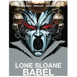 Lone Sloane: Babel, Belletristik von Philippe Druillet, Xavier Cazaux-Zago