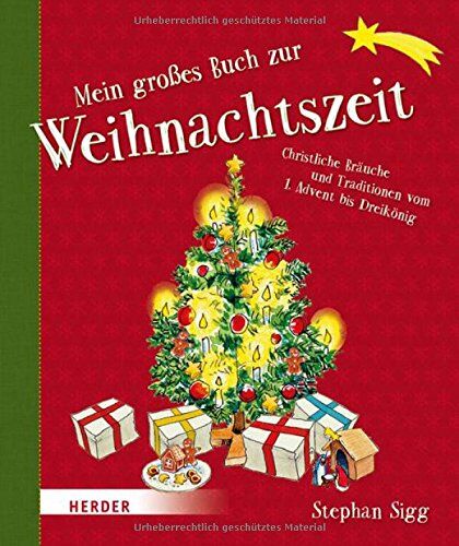 Stephan Sigg - Mein großes Buch zur Weihnachtszeit: Christliche Bräuche und Traditionen vom 1. Advent bis Dreikönig - Preis vom 30.09.2026 22:30:23 h