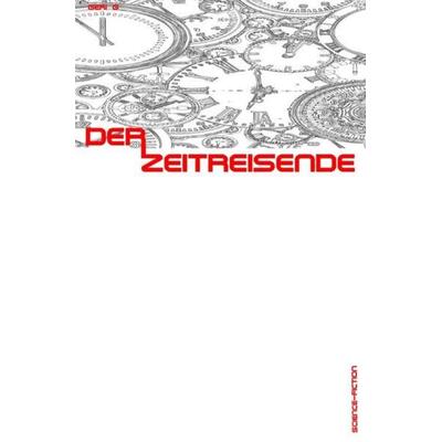 Der Zeitreisende, Taschenbuch von Geri G., Epubli, 978-3-7549-6444-6