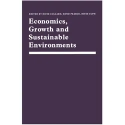 Economics, Growth and Sustainable Environments, Fachbücher von David Collard, David W. Pearce, David Ulph