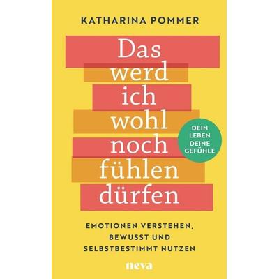 Das werd ich wohl noch fühlen dürfen, Taschenbuch von Katharina Pommer, Neva by Goldegg, 978-3-903597-12-9
