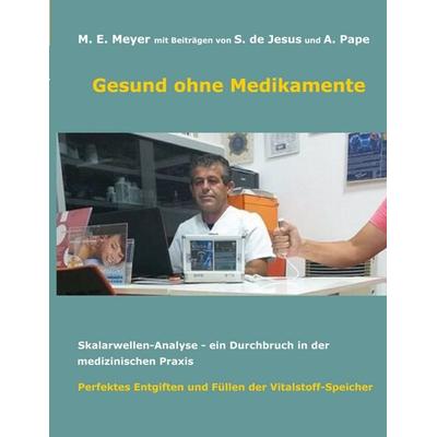Gesund ohne Medikamente, Taschenbuch von Marianne Erika Meyer, BoD – Books on Demand, 978-3-695-72643-1