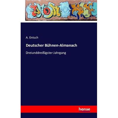 Deutscher Bühnen-Almanach, Taschenbuch von A. Entsch, Hansebooks, 978-3-7411-1956-9