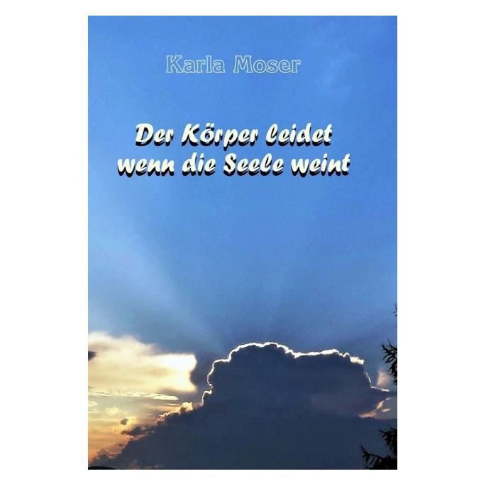 AnamCaraHaus von Asenhain Der Körper leidet wenn die Seele weint (Deutsch, Hardcover, Karla Moser) (35211384)