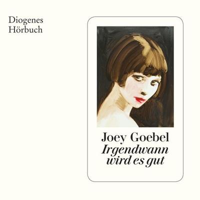 Irgendwann wird es gut - Joey Goebel, Audio, 9783257693751
